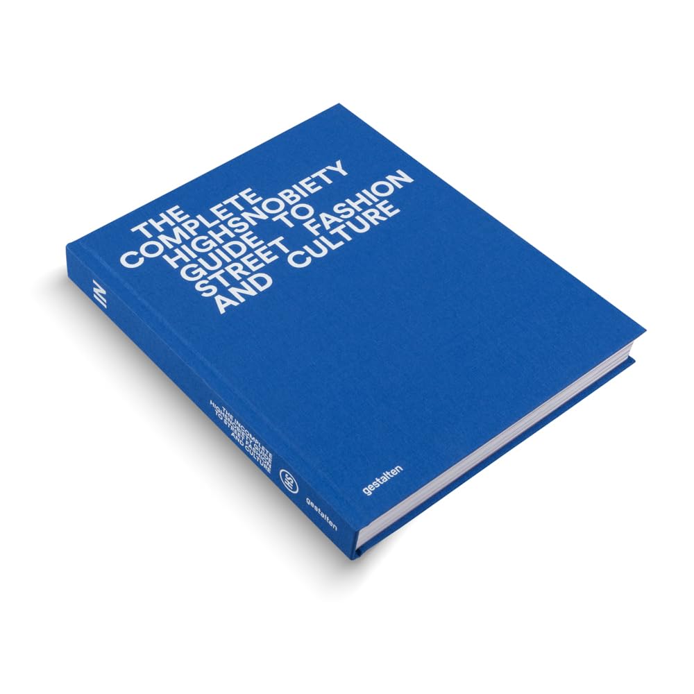 The Incomplete: Highsnobiety Guide to Street Fashion and Culture (1)