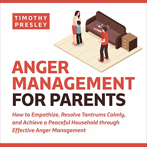 Anger Management for Parents by Timothy Presley episode artwork
