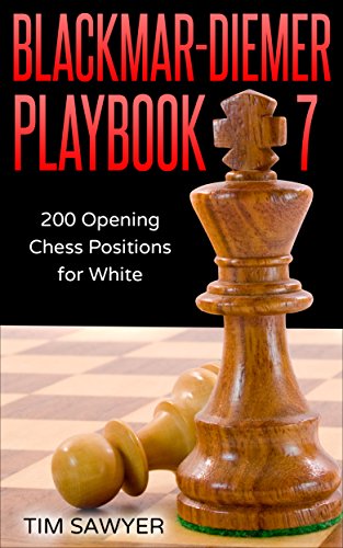 Télécharger Blackmar-Diemer Playbook 7: 200 Opening Chess Positions for White (Chess Opening Playbook) (English livre En ligne