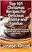 Top 101 Christmas Recipes for Delicious Raclette and Fondue: Authentic formulas for a culinary experience with new variations and variety (English Edition)