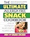 The Ultimate Allergy-Free Snack Cookbook: Delicious No-Sugar-Added Recipes for the Allergic Child