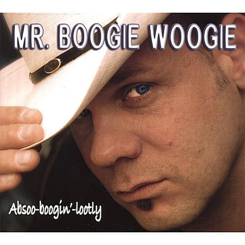 Absoo-Boogin-Lootly [Audio CD] Mr. Boogie Woogie and Mr.Boogie Woogie