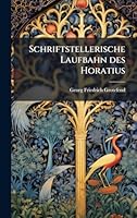 Schriftstellerische Laufbahn des Horatius (German Edition) 1023984385 Book Cover