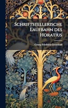 Hardcover Schriftstellerische Laufbahn des Horatius [German] Book