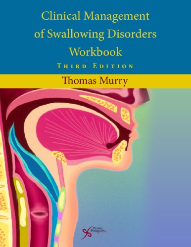 Clinical Management of Swallowing Disorders Workbook 3rd Edition