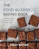 The Food Allergy Baking Book: Great Dairy-, Egg-, and Nut-Free Treats for the Whole Family