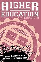 Higher Education: Some Lessons Are Learned the Hard Way. 1517132355 Book Cover