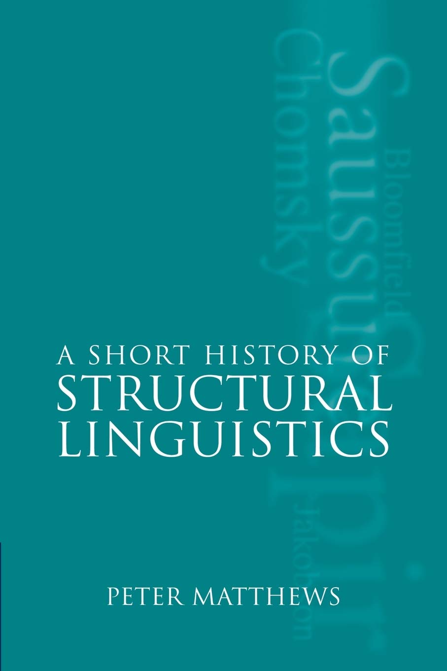 A Short History of Structural Linguistics Matthews Paperback 9780521625685