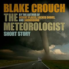 The Meteorologist Audiobook By Blake Crouch cover art