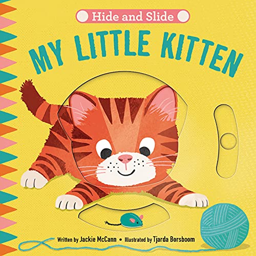 Hide & Slide: My Little Kitten: Board Book with Interactive Sliders for Little Ones (Hide and Seek)