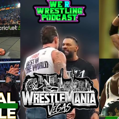 CM PUNK VS ROMAN REIGNS AT WRESTLEMANIA 42! ROYAL RUMBLE REVIEW & MORE! WRW Podcast Ep. 194