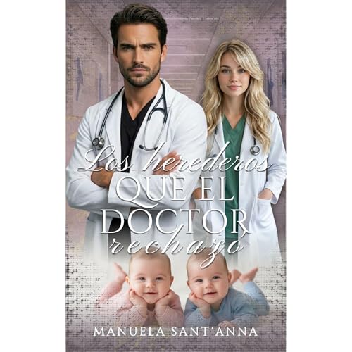 Los herederos que el doctor rechaz&oacute; Audiolibro Por Manuela Sant'Anna arte de portada