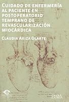 Cuidado de enfermerIa al paciente en postoperatorio temprano de revascularizaciOn miocArdica 9587165233 Book Cover