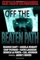 Off the Beaten Path 1: Eight Tales of the Paranormal 1943419019 Book Cover