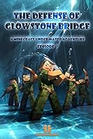 The Defense of Glowstone Bridge: Episode 2: Minecraft Underwater Adventure 1512332674 Book Cover