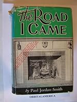 The Road I Came: Some Recollections and Reflections concerning Changes in American Life and Manners since 1890 B00005XT8X Book Cover