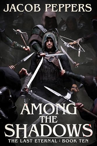 Among the Shadows: Book Ten of The Last Eternal