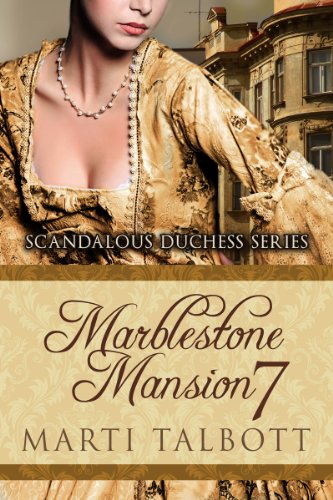 Marblestone Mansion, Book 7 (Scandalous Duchess Series)