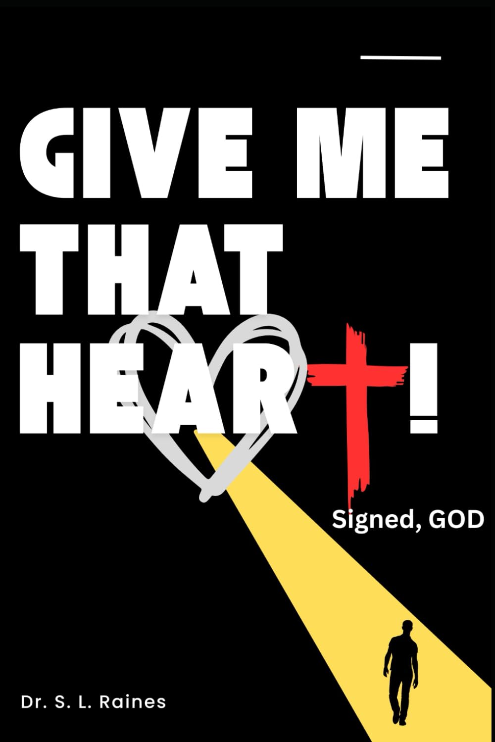 Give Me That Heart: --God