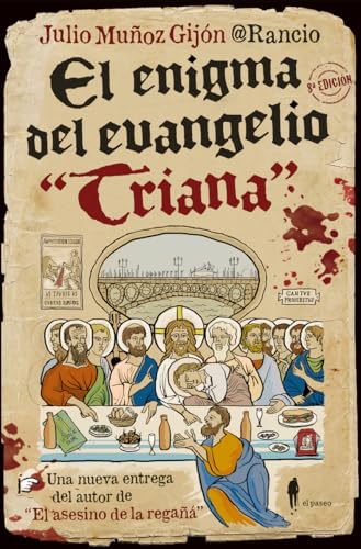 El enigma del evangelio Triana: 4 (EL PASEO BIZZARRO)