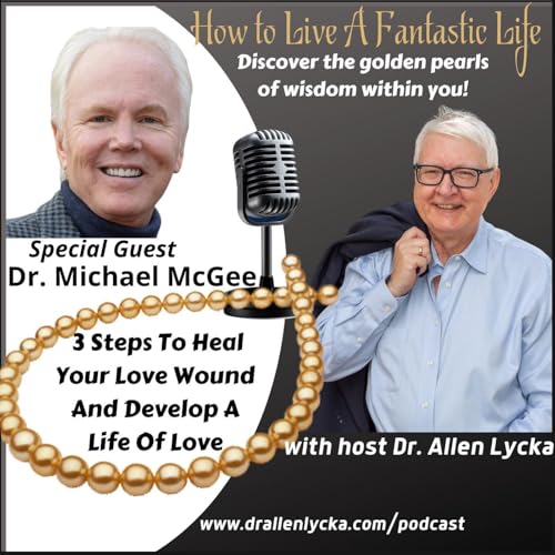 380: 3 Steps to Heal Your Love Wound and Develop a Life of Love