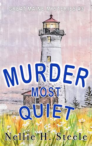 Murder Most Quiet (Great Maine Mysteries Book 3)