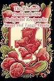 The Rhubarb Cookbook: 104 Delightful Recipes for Sweet and Tangy Treats (English Edition)