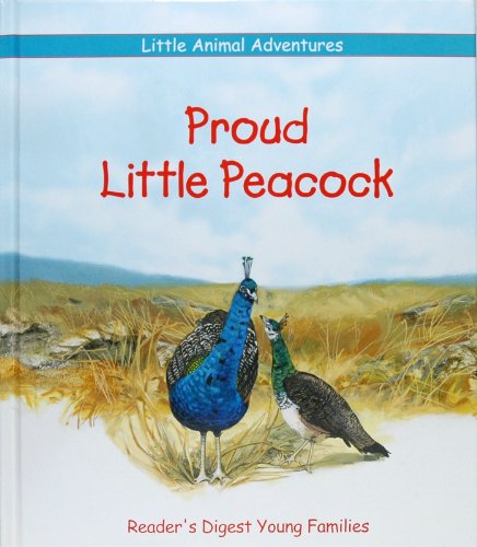 Proud Little Peacock (Little Animal Adventures) B000RRPXDU Book Cover
