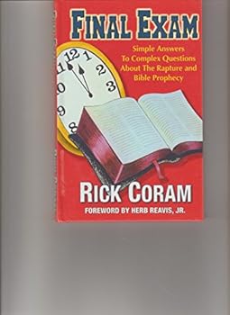 Hardcover FINAL EXAM- SIMPLE ANSWERS TO COMPLEX QUESTIONS ABOUT THE RAPTURE AND BIBLE PROPHECY Book