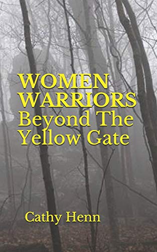 Women Warriors Beyond The Yellow Gate