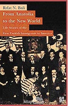 From Anatolia to the New World - Life Stories of the First Turkish Immigrants to America