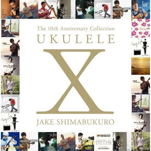 Jake Shimabukuro Ukulele X 10th Anniversary Collection by Jake