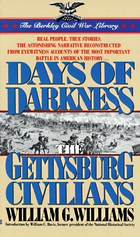 Days of darkness: The Gettysburg Civilians by G. W. Williams (1990-11-01)