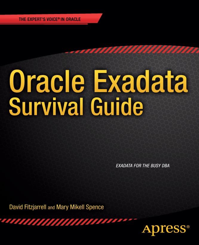 Oracle Exadata Survival Guide (Expert's Voice in Oracle)