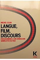 Langue, Film, Discours: Prolegomenes a Une Semiologie Generative Du Film 2865631028 Book Cover