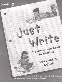 Just Write (Creativity and Craft in Writing) Teacher's Guide - Book 3