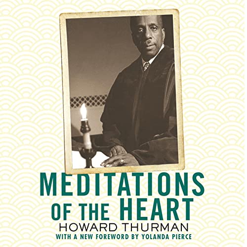 Meditations of the Heart by Howard Thurman, Yolanda Pierce episode artwork