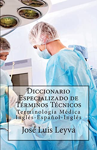 Diccionario Especializado De Términos Técnicos: Terminología Médica Inglés-Español-Inglés
