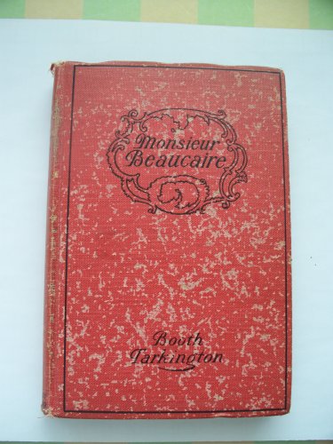 Monsieur Beaucaire, by Booth Tarkinton; Illustr... B001B1TLSY Book Cover