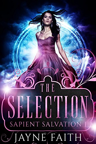 Télécharger Sapient Salvation 1: The Selection (Sapient Salvation Series) (English Edition) Francais PDF