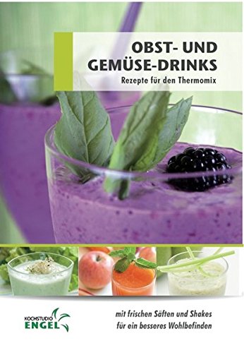 Obst- und Gemüse-Drinks: mit frischen Säften und Shakes für ein besseres Wohlbefiden