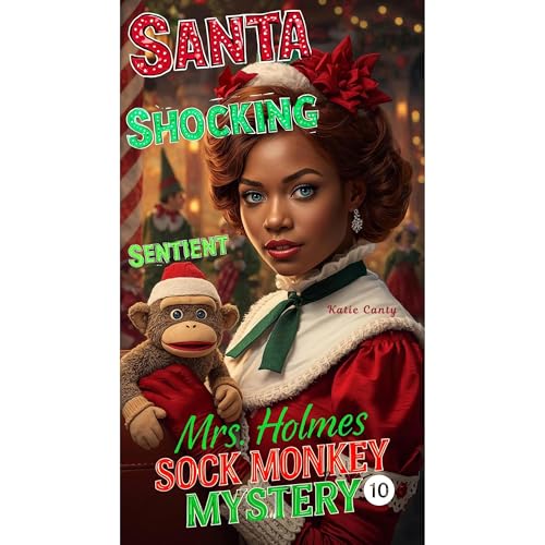 Mrs. Holmes Sock Monkey Mystery 10: Santa, Shocking, Sentient Audiolibro Por Katie Canty arte de portada