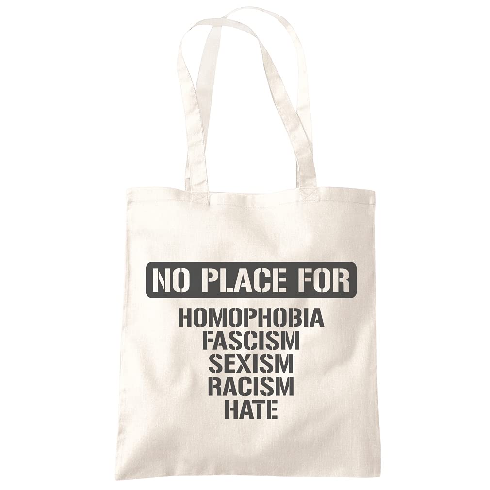 HotScamp No Place For Homophobia Fascism Sexism Racism Hate - Tote Shopping Bag - One size natural