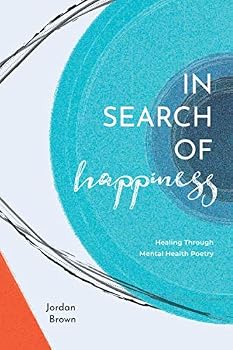 In Search of Happiness : Healing Through Mental Health Poetry