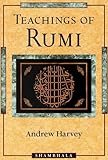 Teachings of Rumi by Andrew Harvey (1999-07-06)