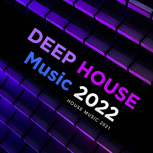 Amazon Music Unlimited House Music 2021 『Deep House Music 2022』