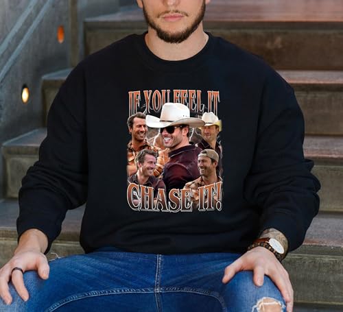 If You Feel It Chase It Sweatshirt, Twisters Merch, Glen Powell Tshirt for Men & Women,4