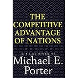 Competitive Advantage of Nations: Creating and Sustaining Superior Performance (English Edition)