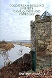 Coldstream Building Snippets 'Cans, Quoins and Coursers'