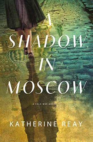 Buy A Shadow in Moscow: A Cold War Novel — BookShops.in